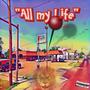 All My Life (Explicit)