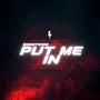 Put Me In (Explicit)