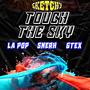 Touch The Sky (feat. Gtex & Snerh)