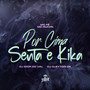 Por Cima senta e kika (Explicit)