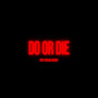 Do or Die (DPR CREAM Remix)