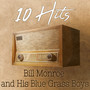 10 Hits of Bill Monroe and His Blue Grass Boys