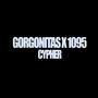 1095 x GORGONITAS CYPHER (feat. Baseu1, Emisario, Keny Sepan & Clase) [Explicit]