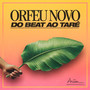 Orfeu Novo: do Beat ao Taré