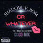 Or Whatever Gogo MIX (Explicit)