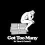 Got Too Many (Explicit)