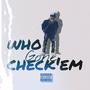 Who gone check Em (Explicit)