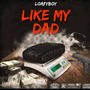 Like my dad (Freestyle ) [Explicit]