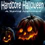 Hardcore Halloween 2017 (A Raving Nightmare)