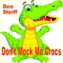 Don't Mock Ma Crocs