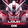 LOUDFIGHTERS 05