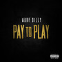 Pay To Play (Explicit)