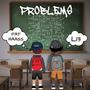 PROBLEMS (feat. L13) [Explicit]