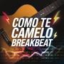 Como Te Camelo BreakBeat