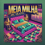 Meia Milha (Explicit)