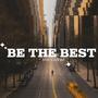 Be The Best You can Be