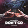 Don't Go (Explicit)