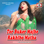 Tor Buker Majhe Rakhibo Matha