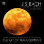 Bach: The Art of Transcription