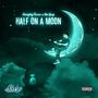 Half On A Moon (feat. AtxYurp) [Explicit]