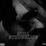 Still Struggling (Explicit)