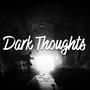 Dark Thoughts