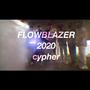 FLOWBLAZER 2020 CYPHER