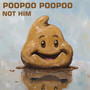 Poopoo Poopoo