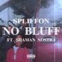 No Bluff (feat. Shaman Nostra) [Explicit]