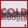 Cold Blooded (feat. Cashinova) [Explicit]