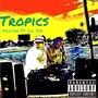 Tropics (feat. Lil Xay) [Explicit]