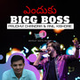 Enduku Bigg Boss - Single