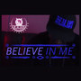 Believe in Me (Explicit)