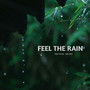 Feel the Rain