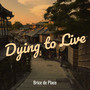 Dying to Live