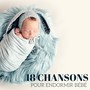 18 chansons pour endormir bébé - Comptines pour les petites