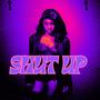 Shut Up (Explicit)