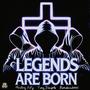 Legends Are Born (feat. Bendecido805 & Hashtag Xsty)