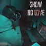 Show No Love (Explicit)