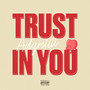 Trust In You (Explicit)