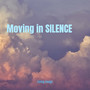 Moving in Silence