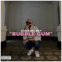 Bubble Gum (Explicit)