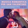 Musica romantica per San Valentino 2022: Canzoni jazz di sottofondo per cena a lume di candela al ristorante