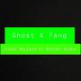 Ghost X Fang (Explicit)