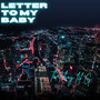 Letter to My Baby (Explicit)