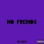 No Freinds (Explicit)