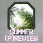 Summer (P) review