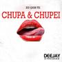 Chupa & Chupei (Explicit)