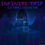 Infinite Trip (Explicit)