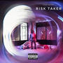 Risk Taker (Explicit)